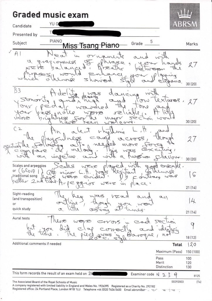 Graded music exam ABRSM YU G Candidate Presented by Subject PIANO Marks iano Grade 5 27 a. 30 1201 dto we3, 30 (20 27 30 1201 Scales and arpeggios or (Gloup l traditional song 21 (14) Sight-reading land transpositionl 丨从 or quick study 21 (141 Aural tests 18 (12 Total o Additional comments if needed Maximum (Pass 150(100) Pass Merit Distinction 100 120 130 This form records the result of an exam held on 2 Examiner code N 2 3 8125 00292003 IT4) The Associated Board of the Royal Schools of Music A company registered with limited liability in England and Wales No. 1926395 Registered as a Charity No. 292182 Registered office: 24 Portland Place, London W18 1LU Telephone +44 10120 7636 5400 Email abrsmaab,text,font,black and white,line,music