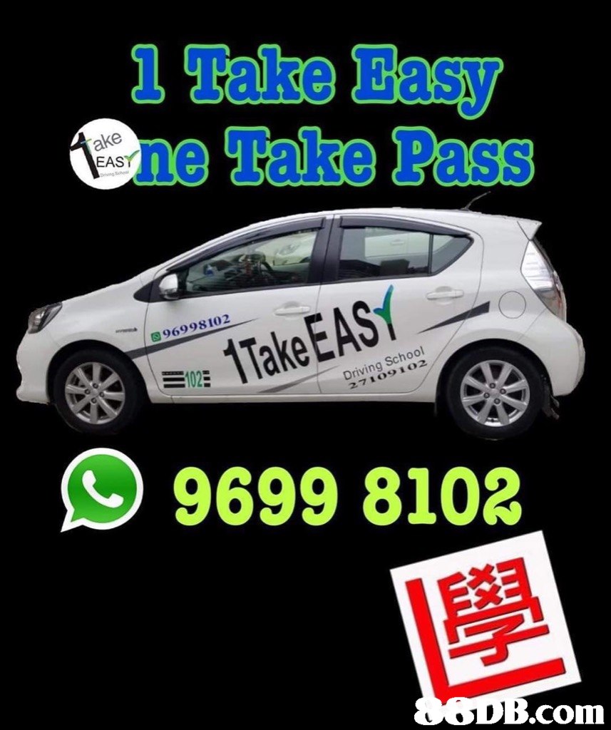 1 Take Easy ne Take Pass ake EASY 回96998102 1TakeEASY - Driving School 27109102 SCz 9699 8102 .com  Motor vehicle,Vehicle,Car,Font,Hatchback