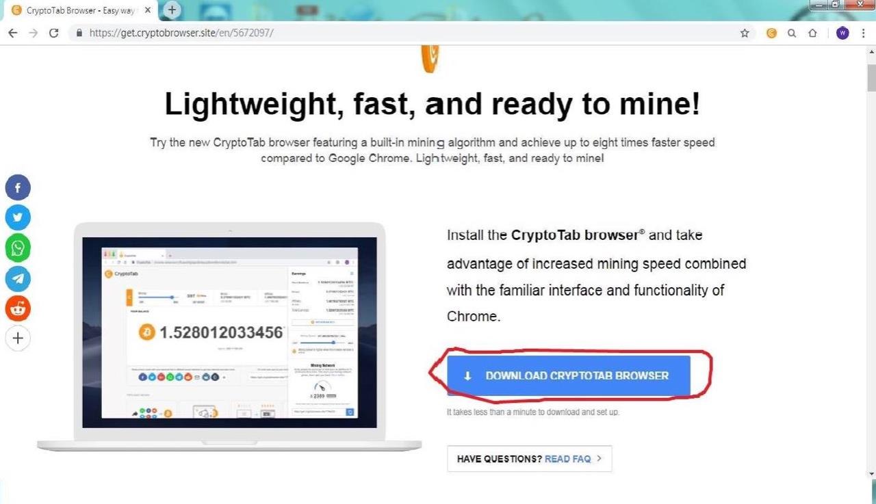 CryptoTab Browser Easy way x+ ぐう ( 숲 https://get.cryptobrowser.site/en/5672097/ Lightweight, fast, and ready to mine! Try the new Crypto Tab browser featuring a built-in mining algorithm and achieve up to eight times faster speed compared to Google Chrome. Lightweight, fast, and ready to minel Install the Crypto Tab browser and take advantage of increased mining speed combined with the familiar interface and functionality of Chrome. 1.528012033456 L DOWNLOAD CRYPTOTAB BROWSER t takes less than a minute to download and set up. HAVE QUESTIONS? READ FAQ  Text,Web page,Product,Font,Line