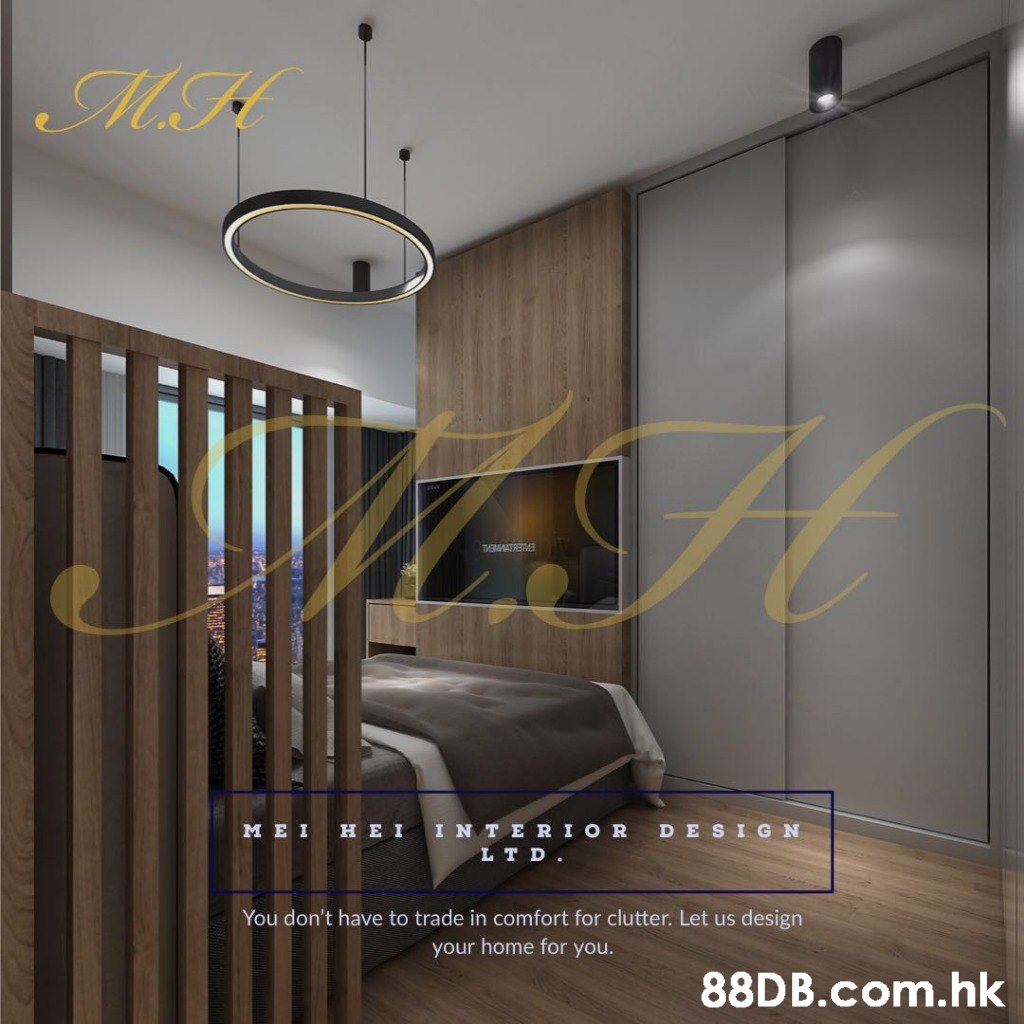 MH TEMATYETME I NT E RIO R L T D. МEI НEI DESIGN You don't have to trade in comfort for clutter. Let us design your home for you. .hk  Room,Product,Interior design,Furniture,Ceiling