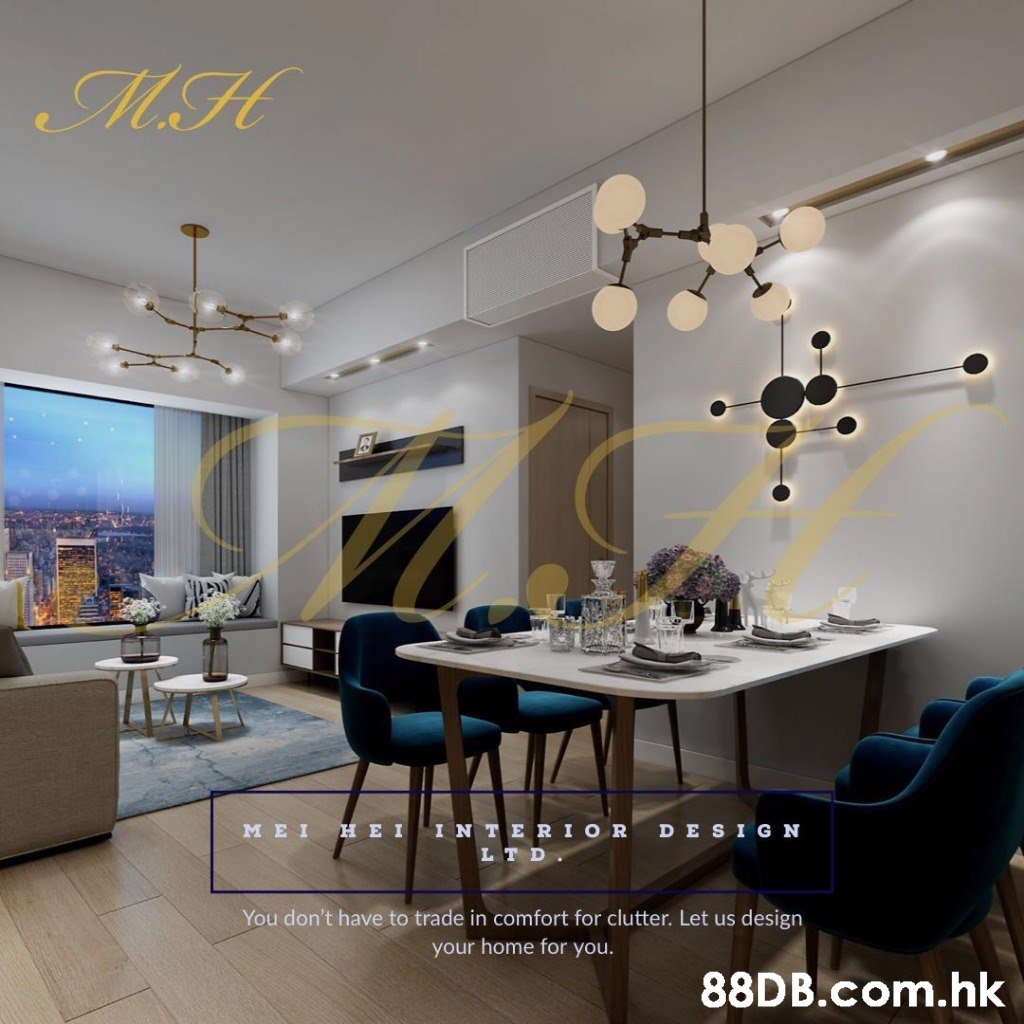 MH M EI HEI I N TE RIOR DESIG N LTD. You don't have to trade in comfort for clutter. Let us design your home for you. .hk  Interior design,Room,Ceiling,Property,Furniture