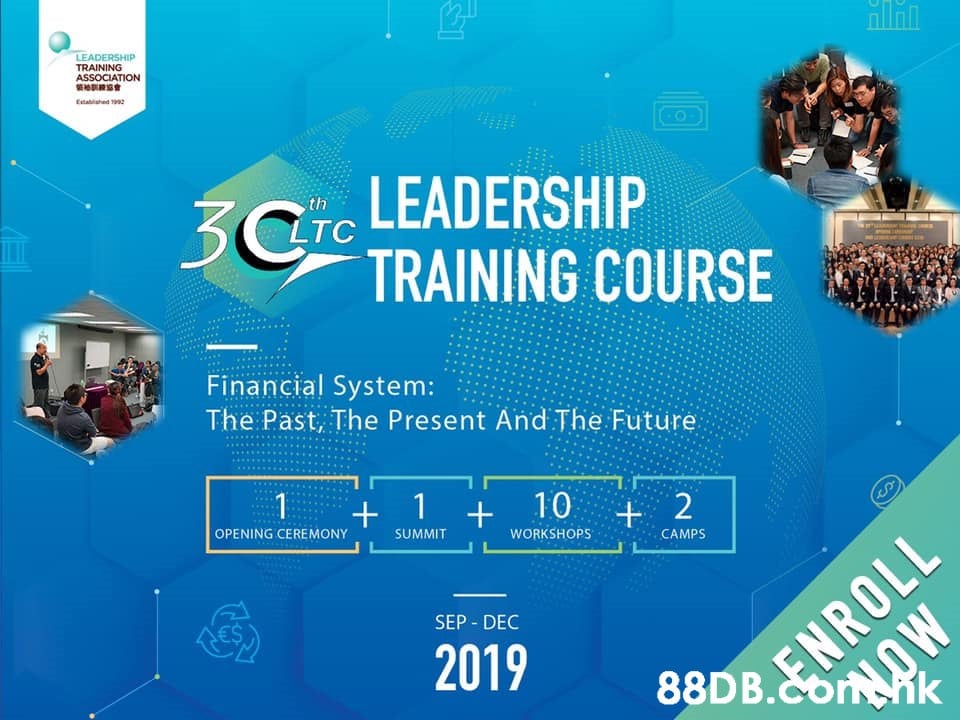 LEADERSHIP TRAINING ASSOCIATION Estabshed 992 3CTC LEADERSHIP 3Cr TRAINING COURSE th Financial System: The Past, The Present And The Future 1 1 + 10 OPENING CEREMONY + 2 SUMMIT WORKSHOPS CAMPS L €S C ROL EN SEP DEC 2019  Font,Advertising,Graphic design