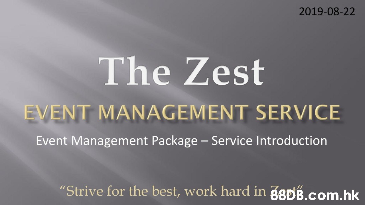 2019-08-22 The Zest EVENT MANAGEMENT SERVICE Event Management Package - Service Introduction "Strive for the best, work hard in g8DB.com.hk  Text,Font,Sky,Photography,