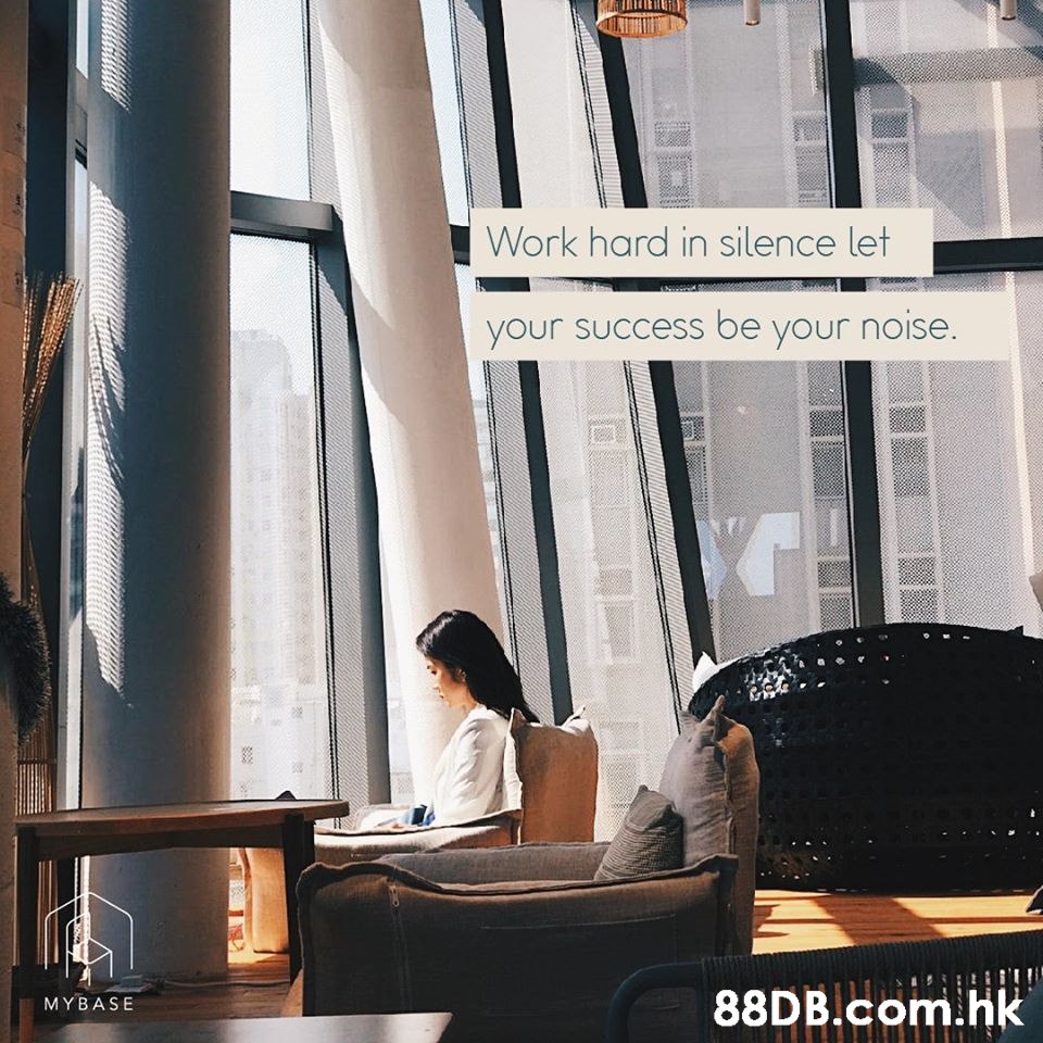 Work hard in silence let your success be your noise. .hk MYBASE  Curtain,Interior design,Window,Architecture,Room